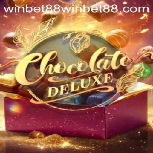 Exploring the Thrills of ChocolateDeluxe and Winning Strategies with winbet88
